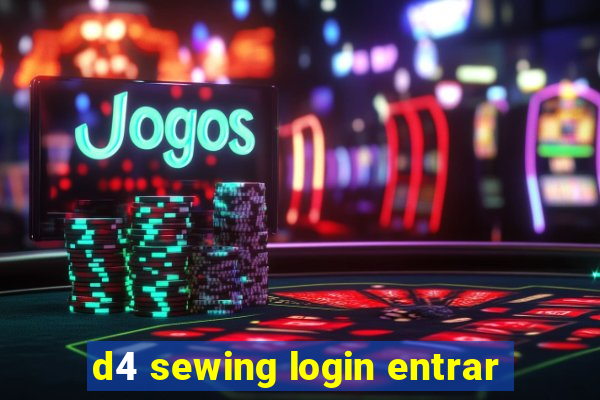 d4 sewing login entrar